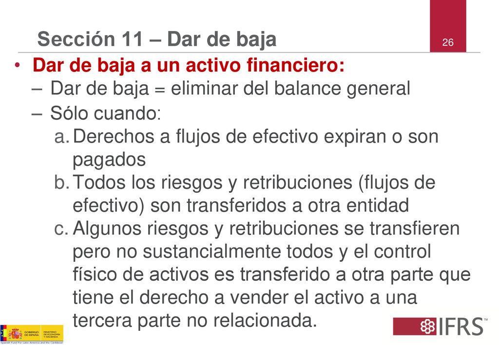 Sección 11 – Dar de baja Dar de baja a un activo financiero: