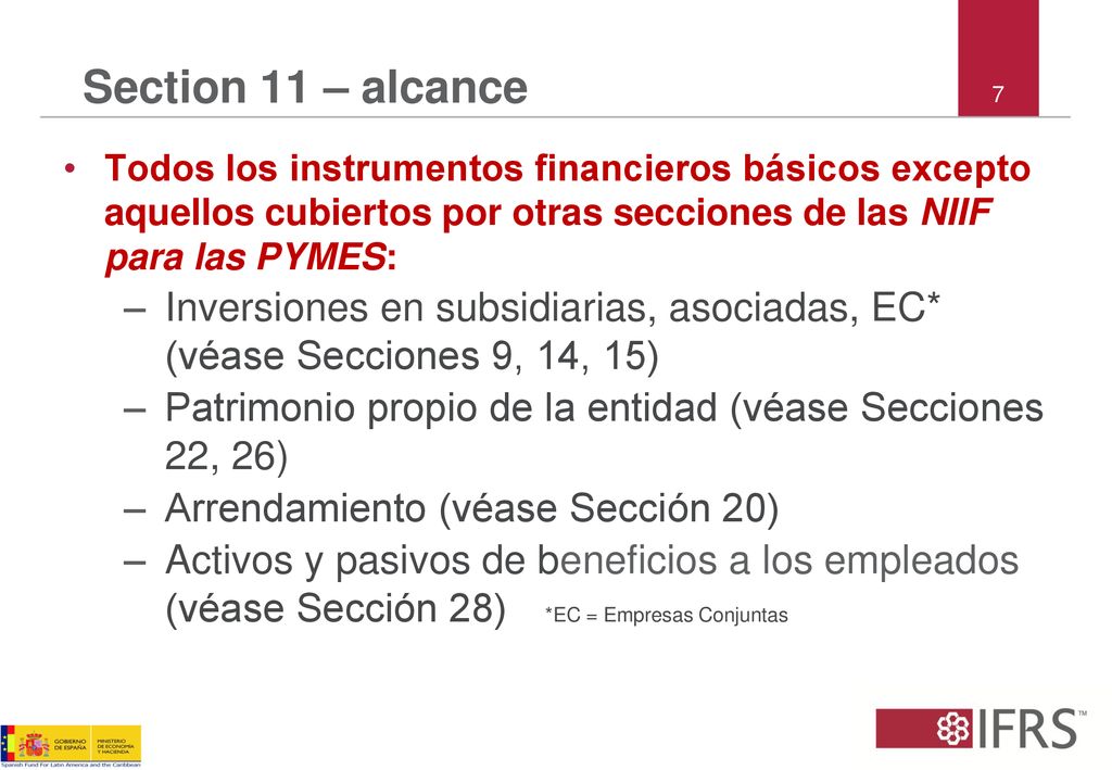 Section 11 – alcance 7. Todos los instrumentos financieros básicos excepto aquellos cubiertos por otras secciones de las NIIF para las PYMES: