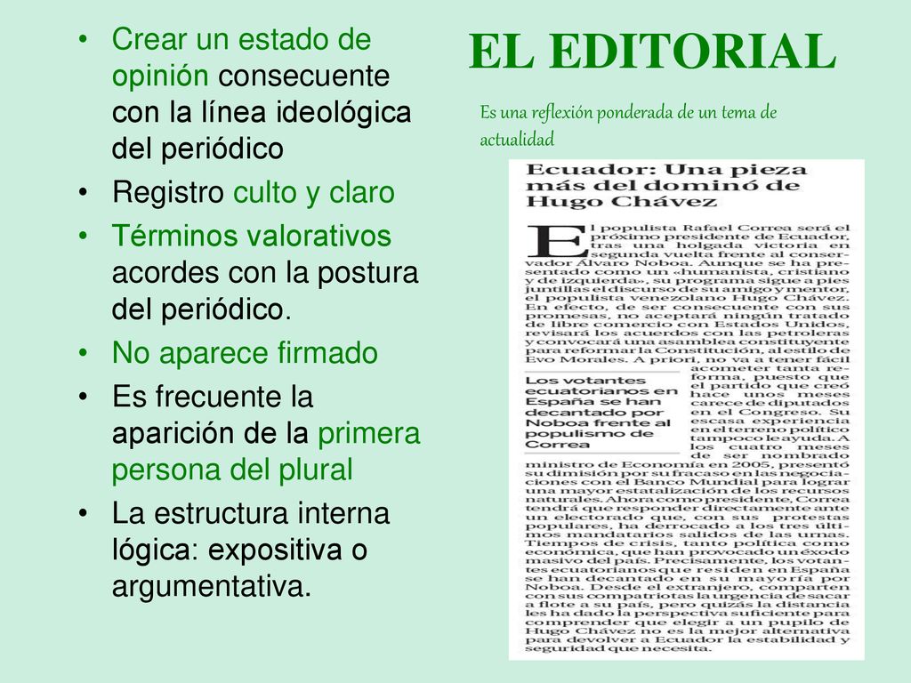 Crear un estado de opinión consecuente con la línea ideológica del periódico