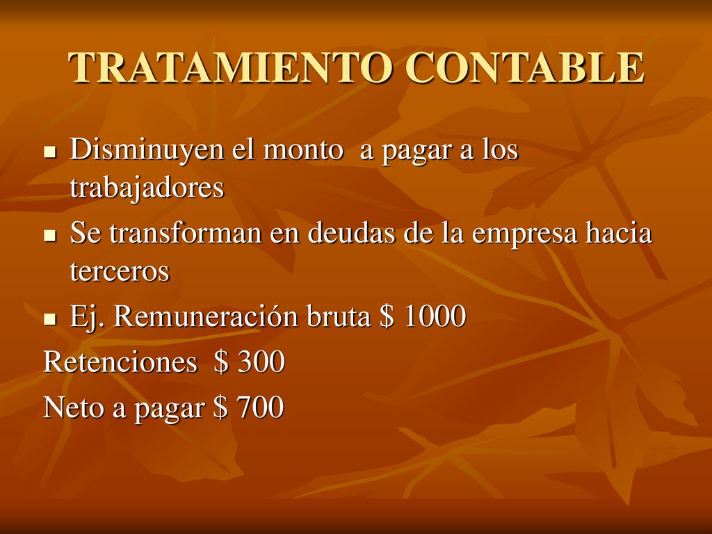 TRATAMIENTO CONTABLE Disminuyen el monto a pagar a los trabajadores