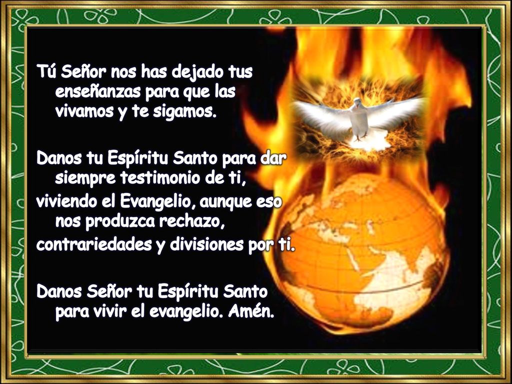 Tú Señor nos has dejado tus enseñanzas para que las vivamos y te sigamos.