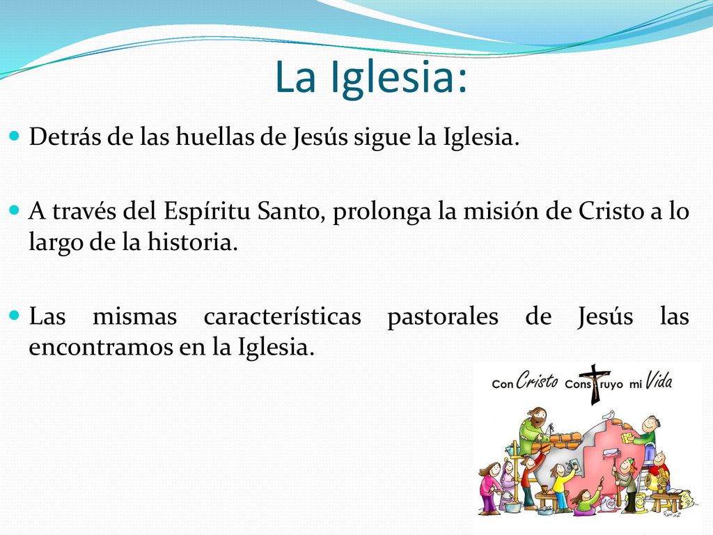 La Iglesia: Detrás de las huellas de Jesús sigue la Iglesia.