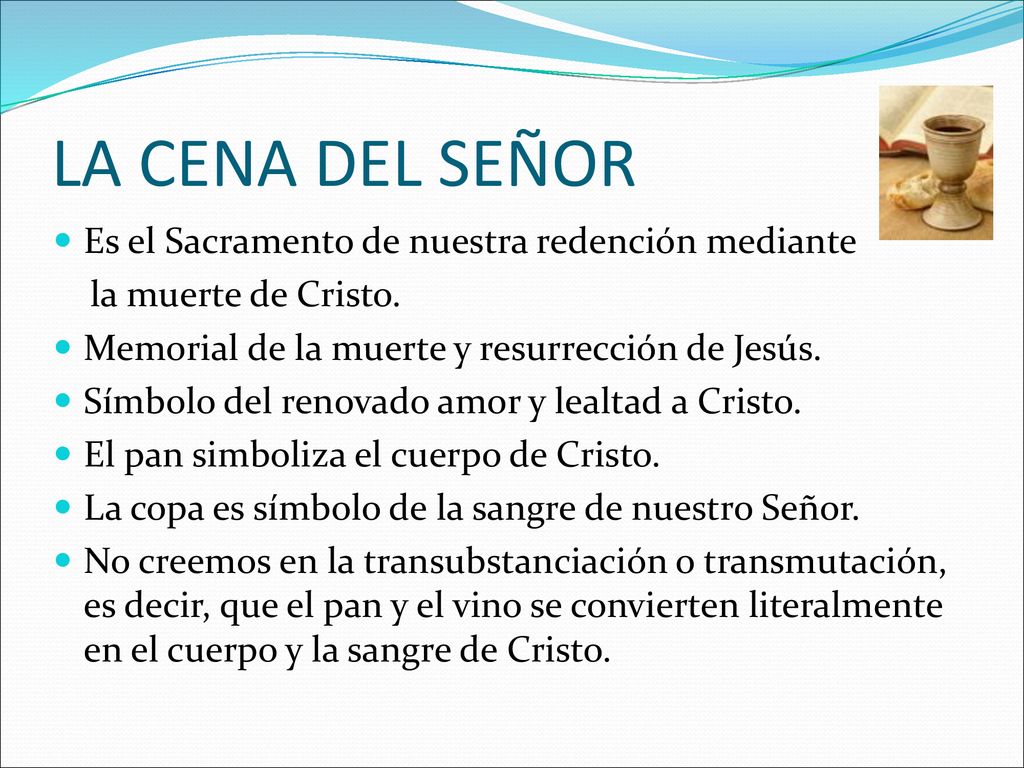 LA CENA DEL SEÑOR Es el Sacramento de nuestra redención mediante