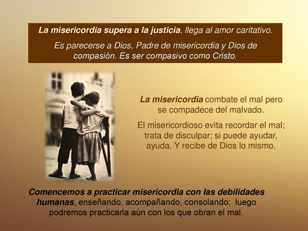 La misericordia supera a la justicia, llega al amor caritativo.