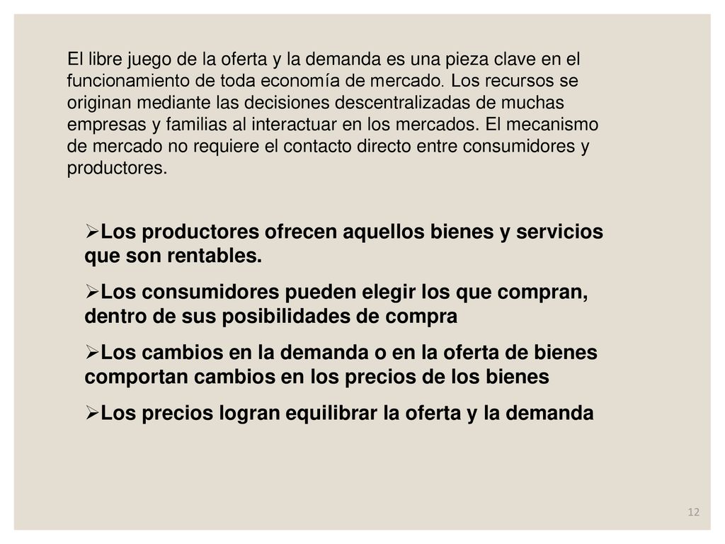 Los productores ofrecen aquellos bienes y servicios que son rentables.