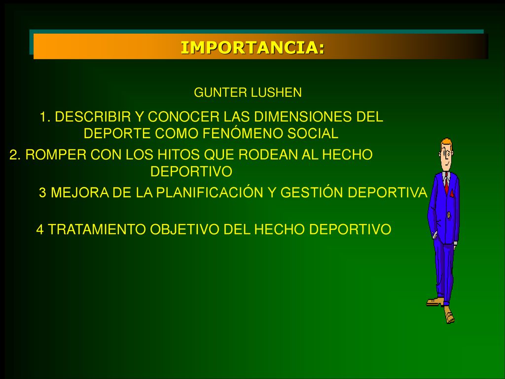 IMPORTANCIA: GUNTER LUSHEN. 1. DESCRIBIR Y CONOCER LAS DIMENSIONES DEL DEPORTE COMO FENÓMENO SOCIAL.