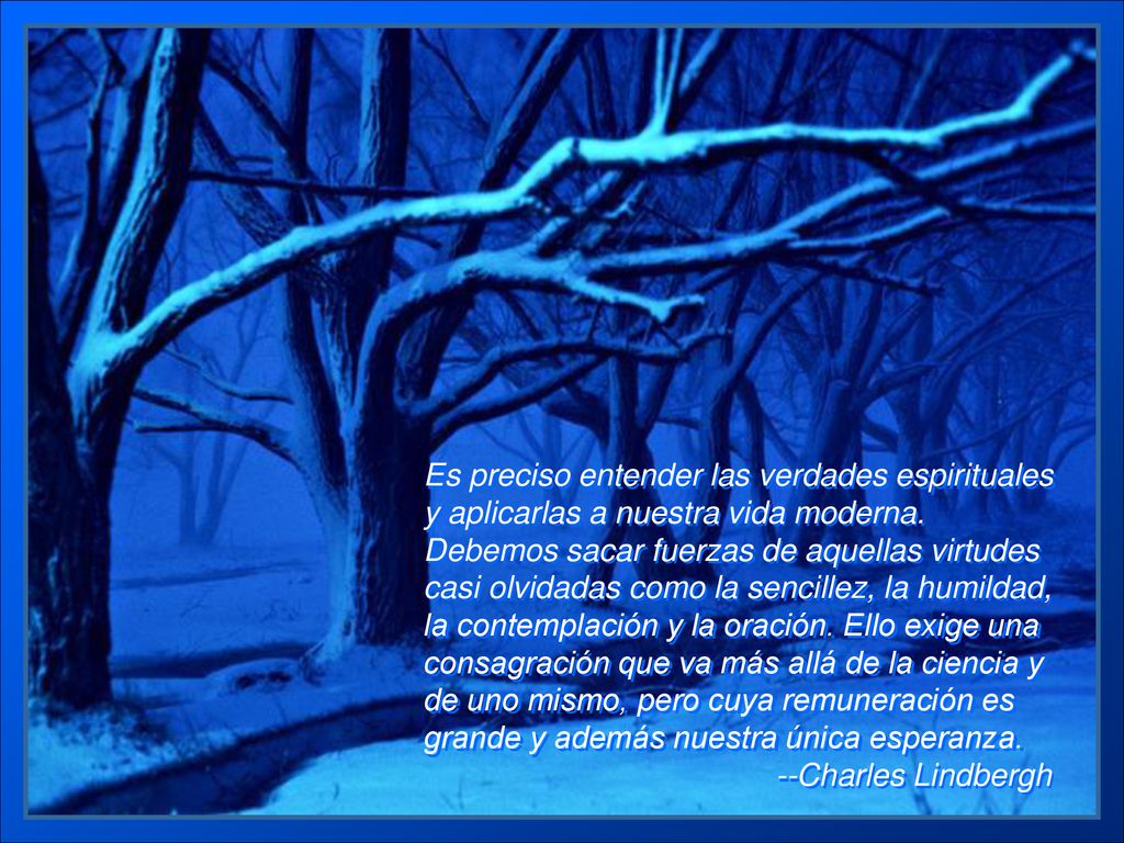 Es preciso entender las verdades espirituales y aplicarlas a nuestra vida moderna.