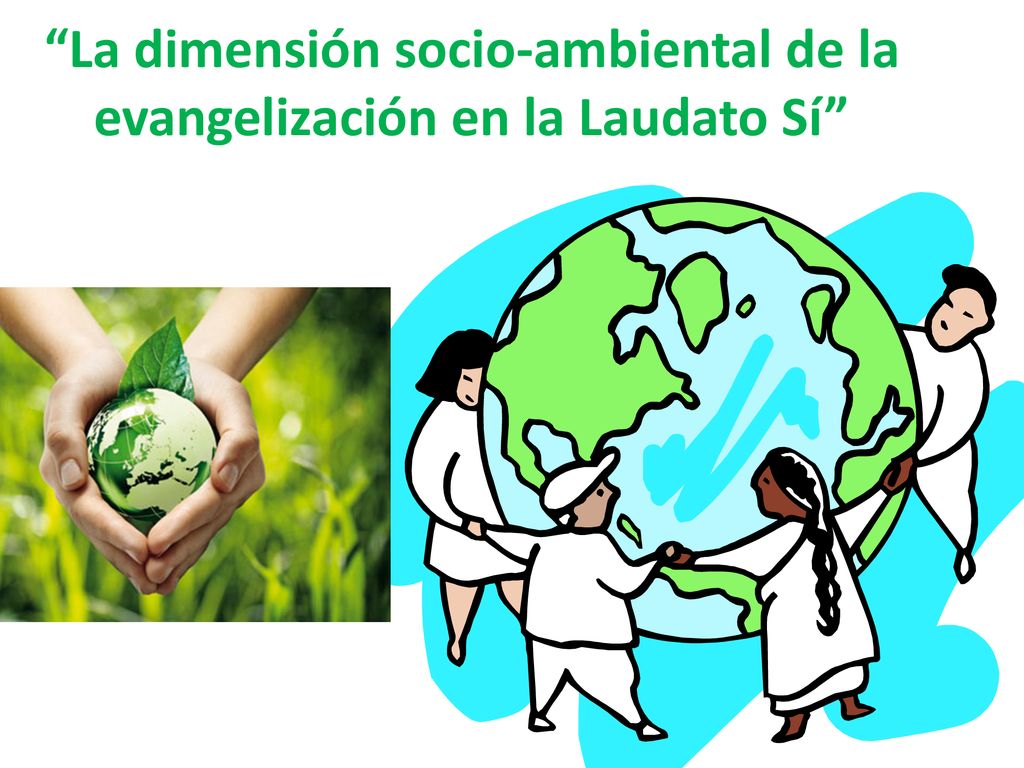 La dimensión socio-ambiental de la evangelización en la Laudato Sí