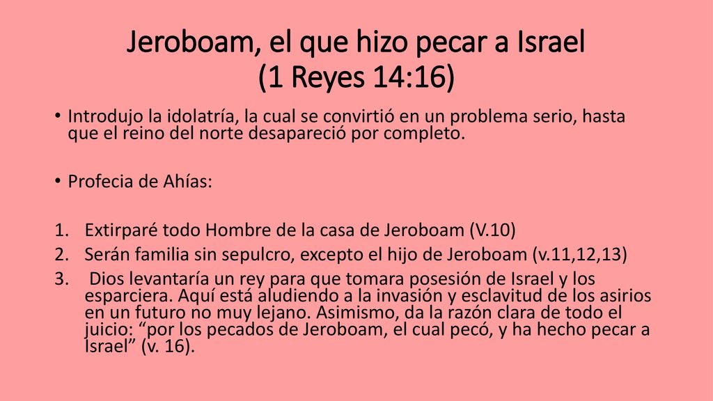 Jeroboam, el que hizo pecar a Israel (1 Reyes 14:16)