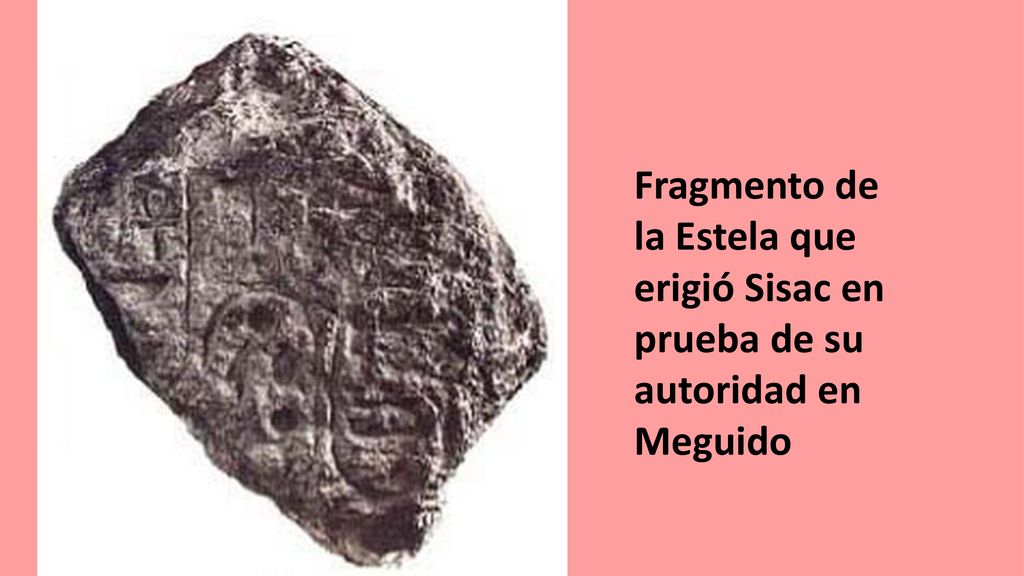 Fragmento de la Estela que erigió Sisac en prueba de su autoridad en Meguido