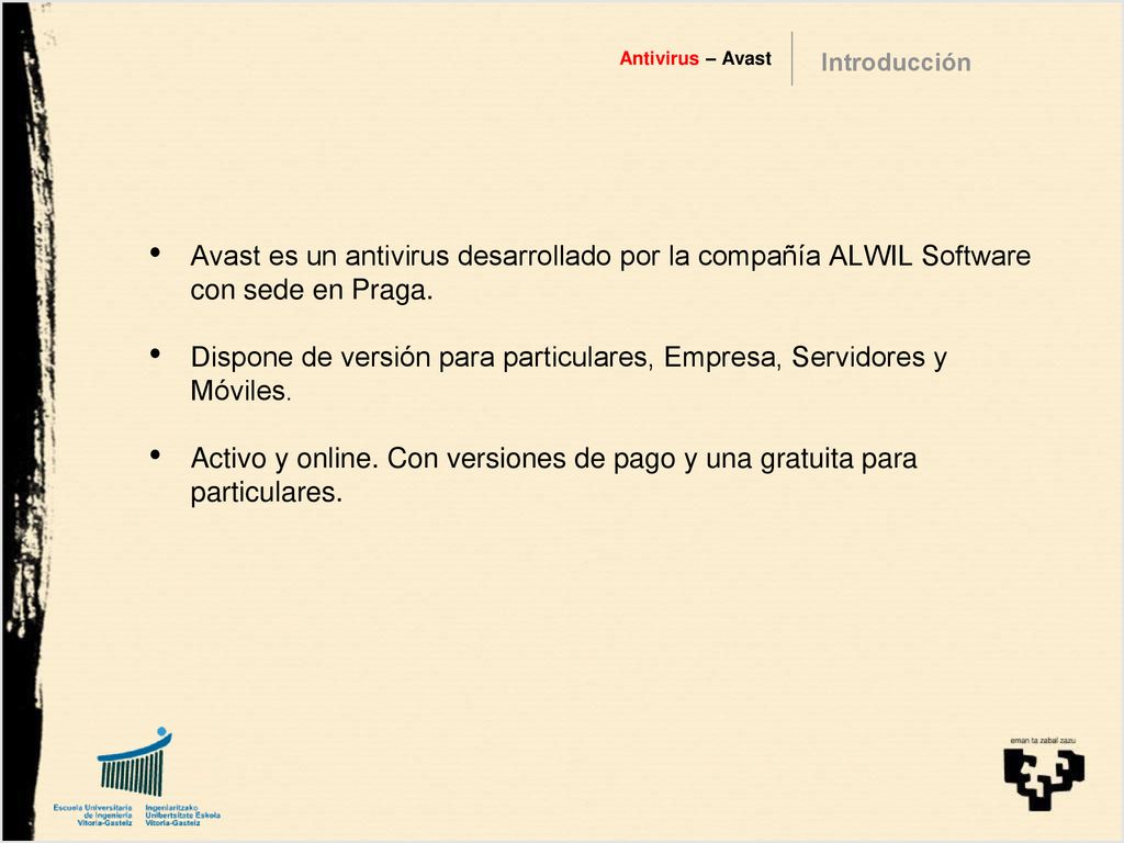 Dispone de versión para particulares, Empresa, Servidores y Móviles.