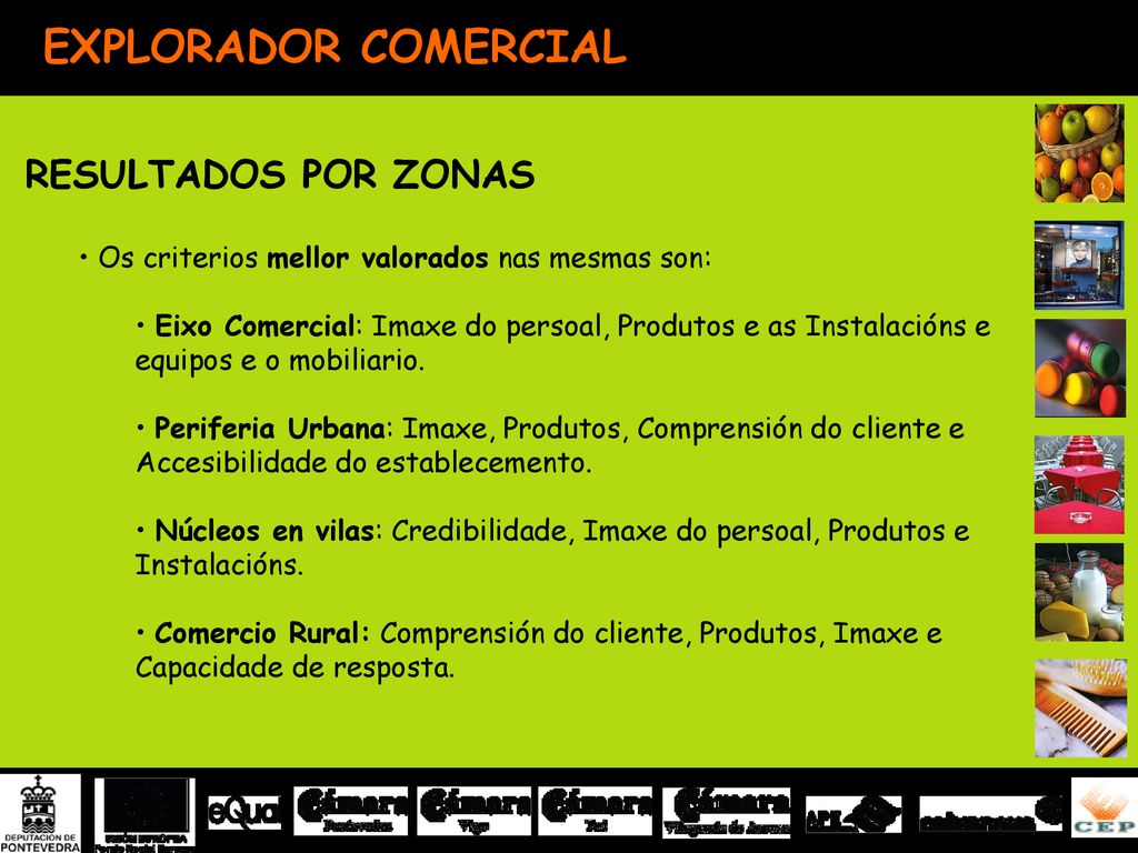 RESULTADOS POR ZONAS Os criterios mellor valorados nas mesmas son: