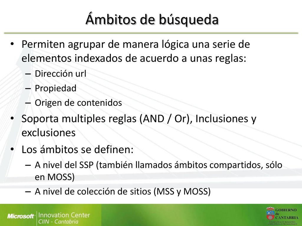 Ámbitos de búsqueda Permiten agrupar de manera lógica una serie de elementos indexados de acuerdo a unas reglas: