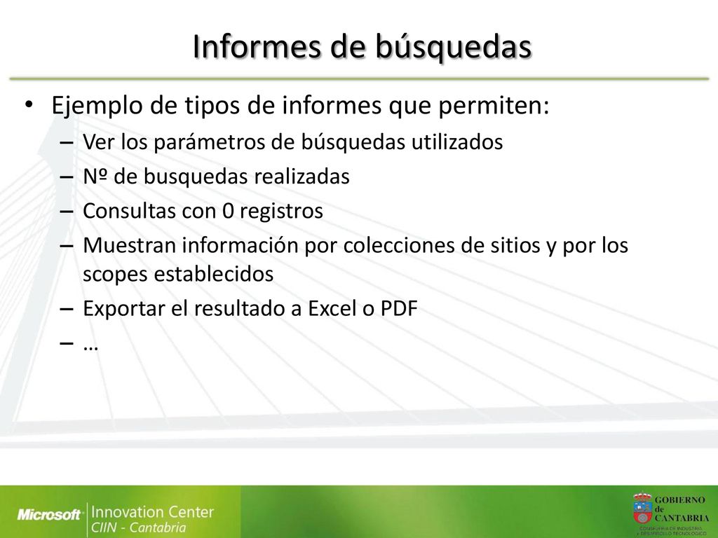 Informes de búsquedas Ejemplo de tipos de informes que permiten: