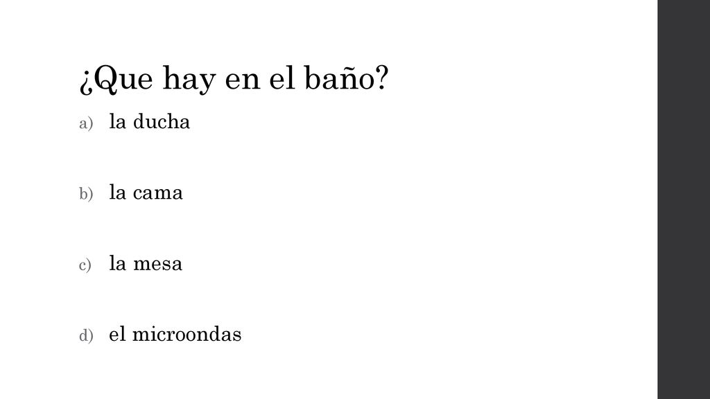 ¿Que hay en el baño la ducha la cama la mesa el microondas