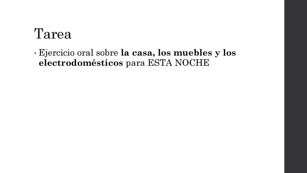 Tarea Ejercicio oral sobre la casa, los muebles y los electrodomésticos para ESTA NOCHE