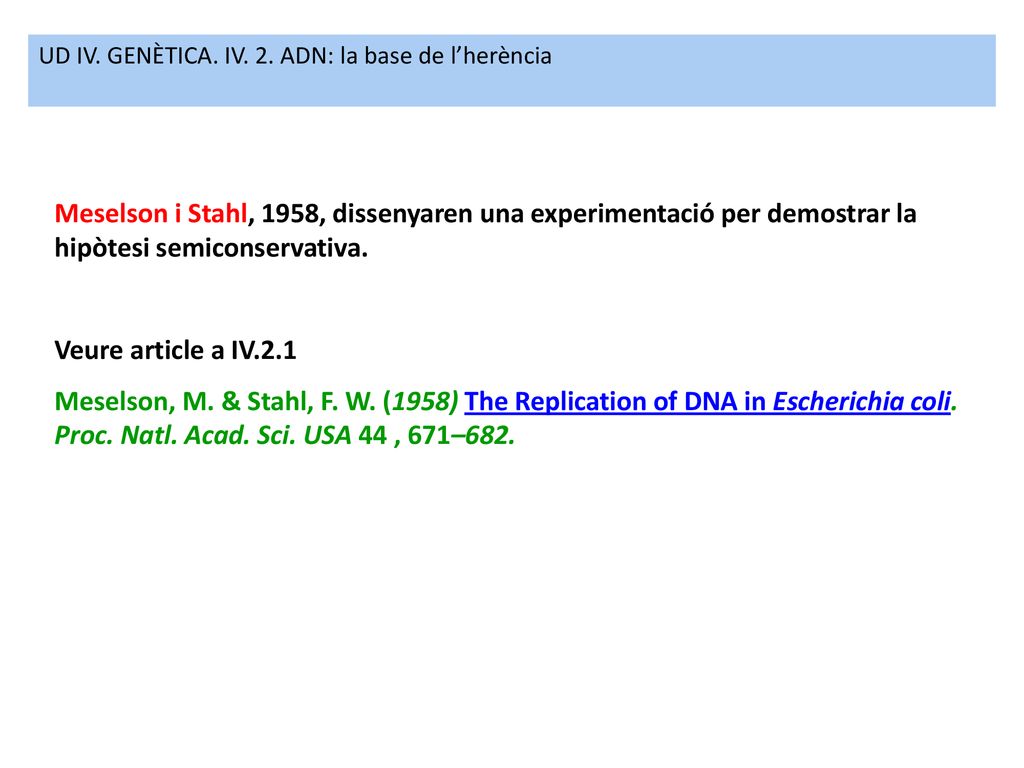 UD IV. GENÈTICA. IV. 2. ADN: la base de l’herència