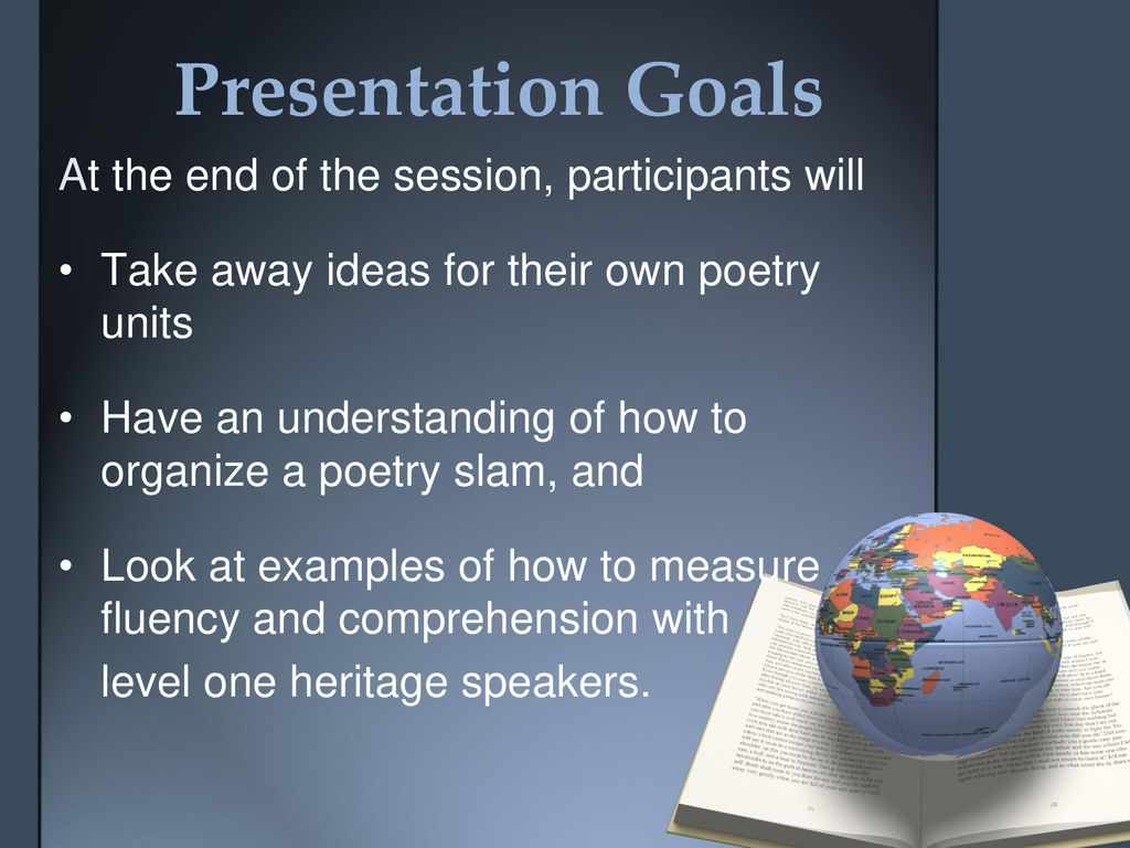 Presentation Goals At the end of the session, participants will