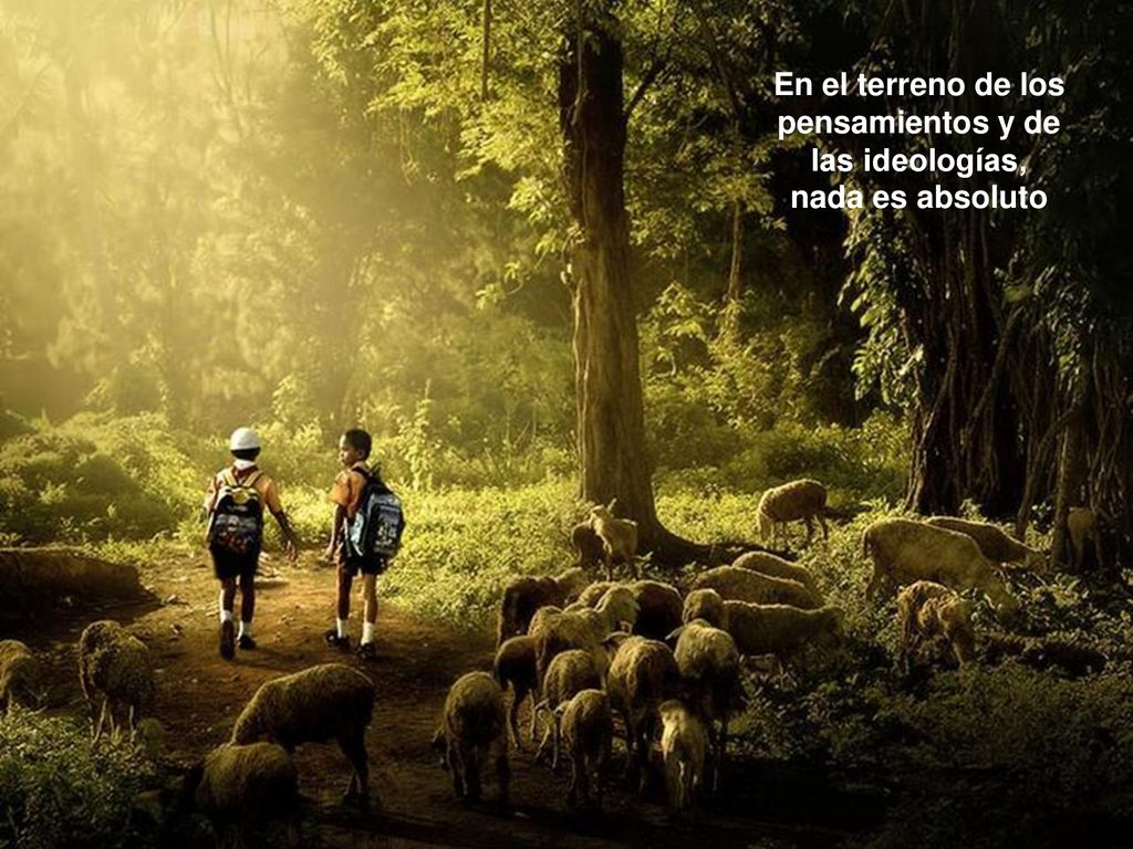 En el terreno de los pensamientos y de las ideologías,