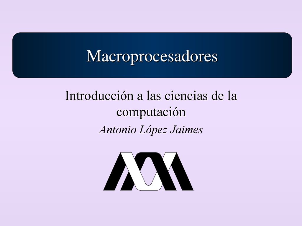 Introducción a las ciencias de la computación Antonio López Jaimes