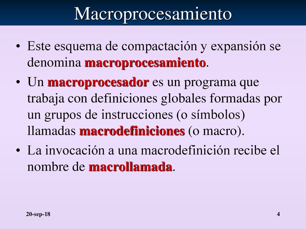Macroprocesamiento Este esquema de compactación y expansión se denomina macroprocesamiento.
