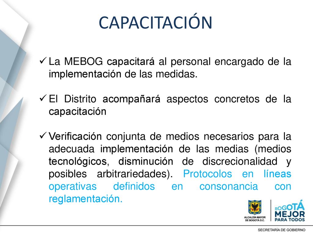 CAPACITACIÓN La MEBOG capacitará al personal encargado de la implementación de las medidas.