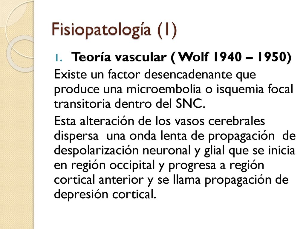 Fisiopatología (1) Teoría vascular ( Wolf 1940 – 1950)