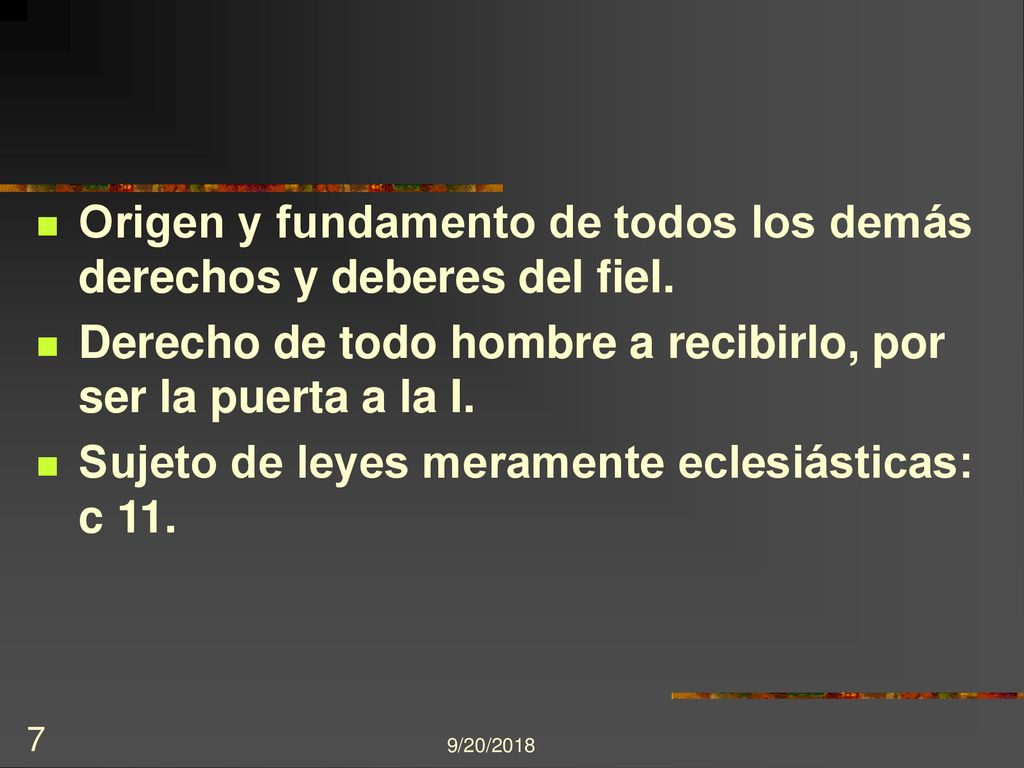 Origen y fundamento de todos los demás derechos y deberes del fiel.