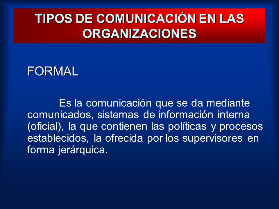 TIPOS DE COMUNICACIÓN EN LAS ORGANIZACIONES