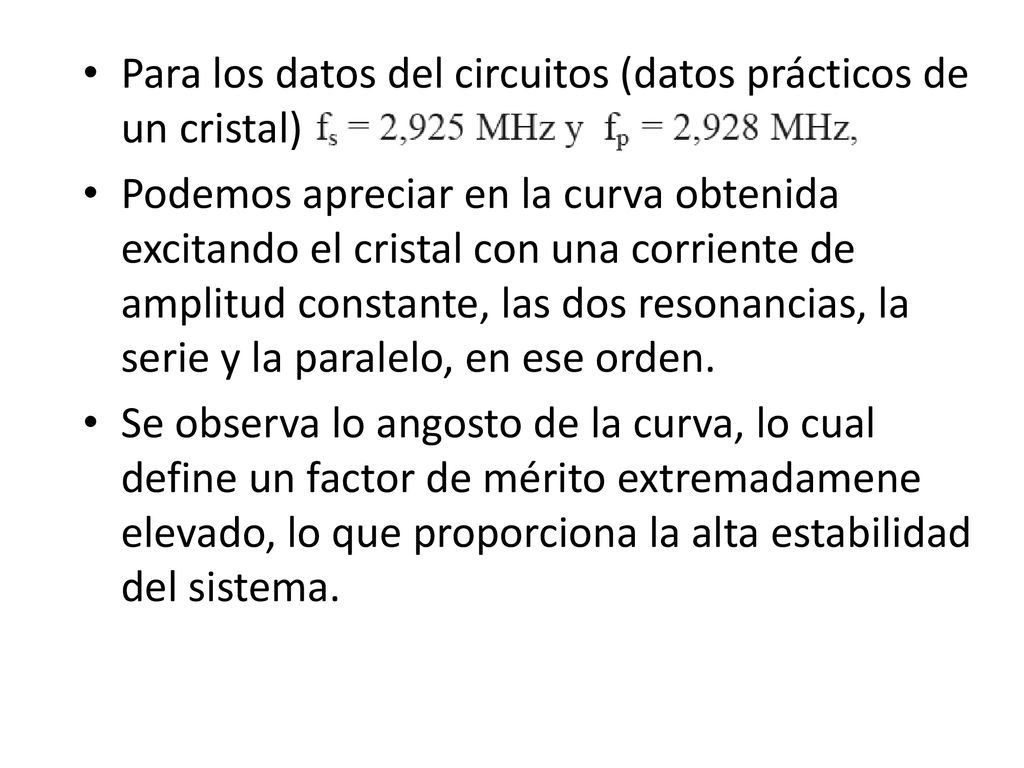 Para los datos del circuitos (datos prácticos de un cristal)