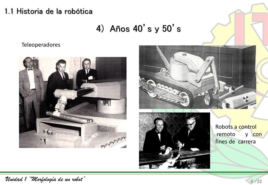 4) Años 40’s y 50’s 1.1 Historia de la robótica