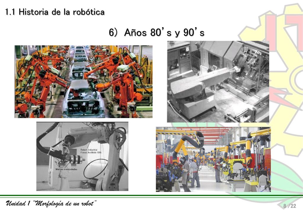 6) Años 80’s y 90’s 1.1 Historia de la robótica