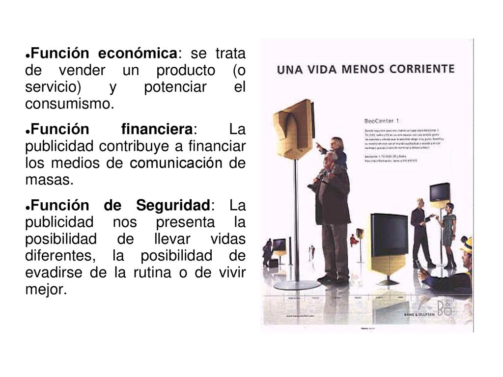 Función económica: se trata de vender un producto (o servicio) y potenciar el consumismo.