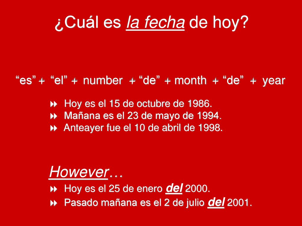 ¿Cuál es la fecha de hoy However… es + el + number + de + month