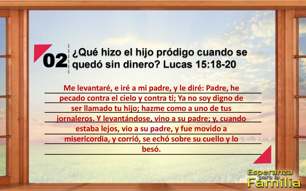 ¿Qué hizo el hijo pródigo cuando se quedó sin dinero Lucas 15:18-20