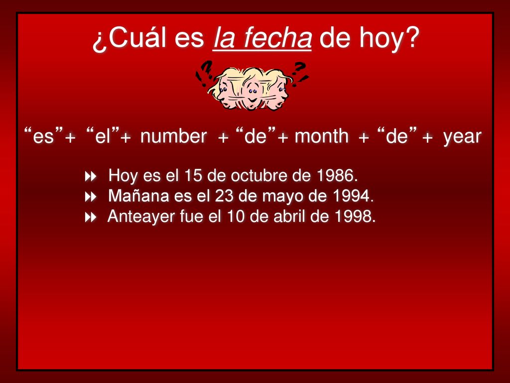 ¿Cuál es la fecha de hoy es + el + number + de + month + de +