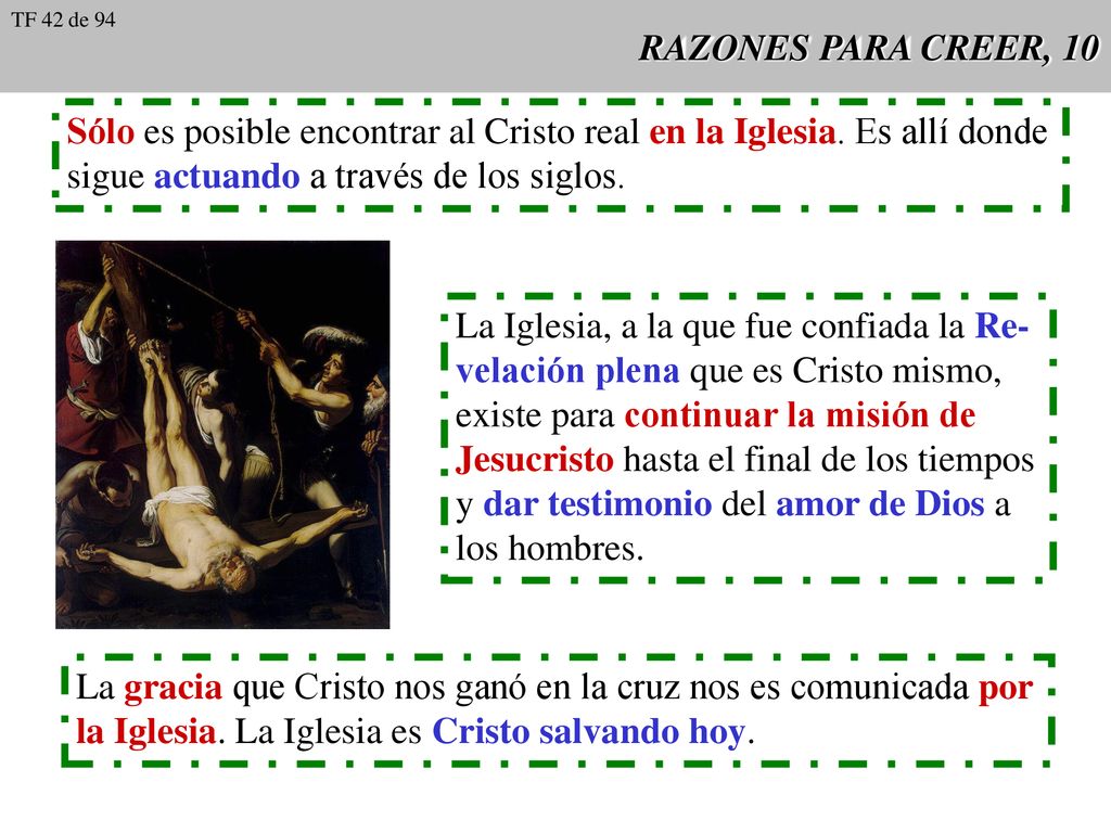 Sólo es posible encontrar al Cristo real en la Iglesia. Es allí donde
