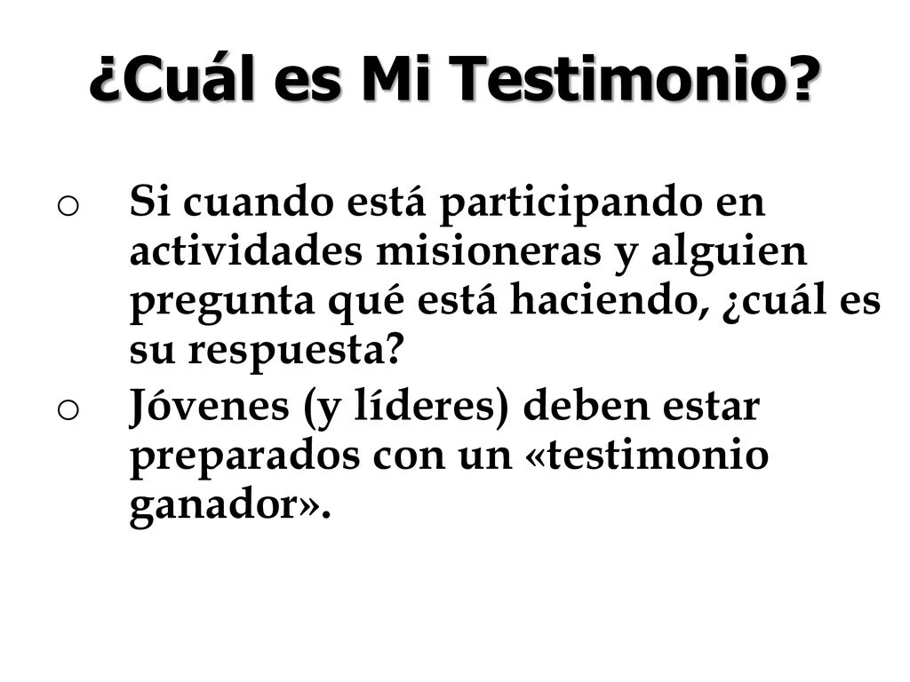 ¿Cuál es Mi Testimonio Si cuando está participando en actividades misioneras y alguien pregunta qué está haciendo, ¿cuál es su respuesta