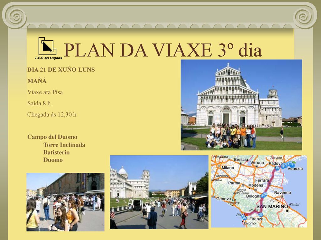PLAN DA VIAXE 3º dia DIA 21 DE XUÑO LUNS MAÑÁ Viaxe ata Pisa