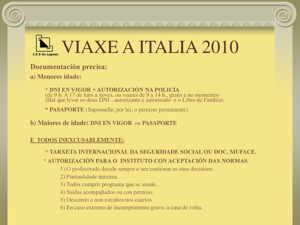 VIAXE A ITALIA 2010 Documentación precisa: a) Menores idade: