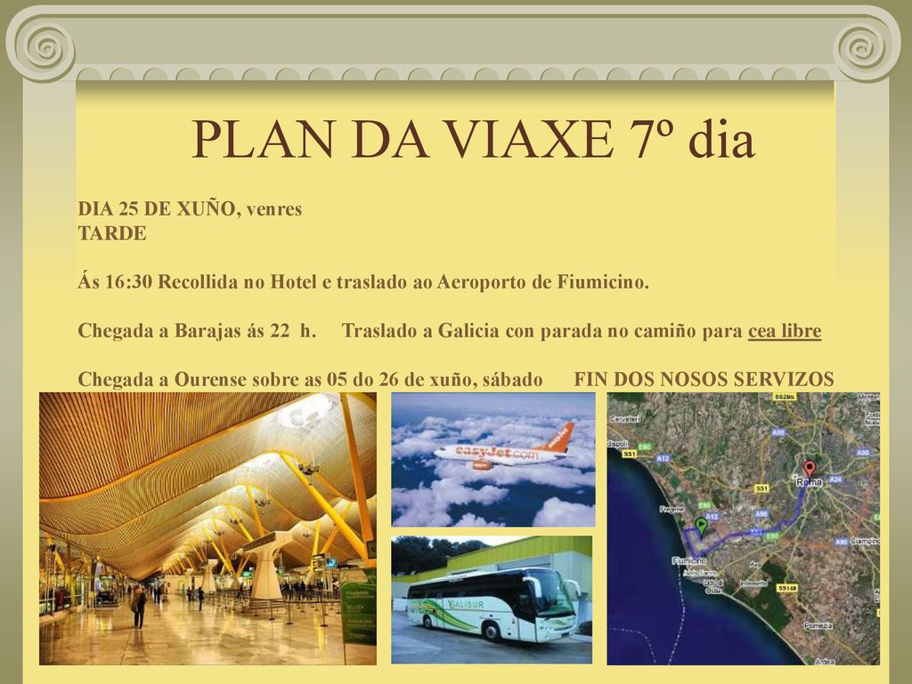 PLAN DA VIAXE 7º dia DIA 25 DE XUÑO, venres TARDE