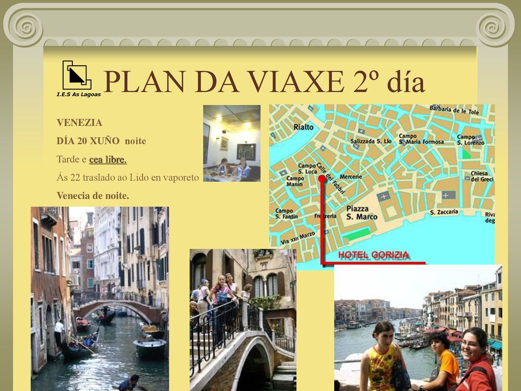 PLAN DA VIAXE 2º día VENEZIA DÍA 20 XUÑO noite Tarde e cea libre.