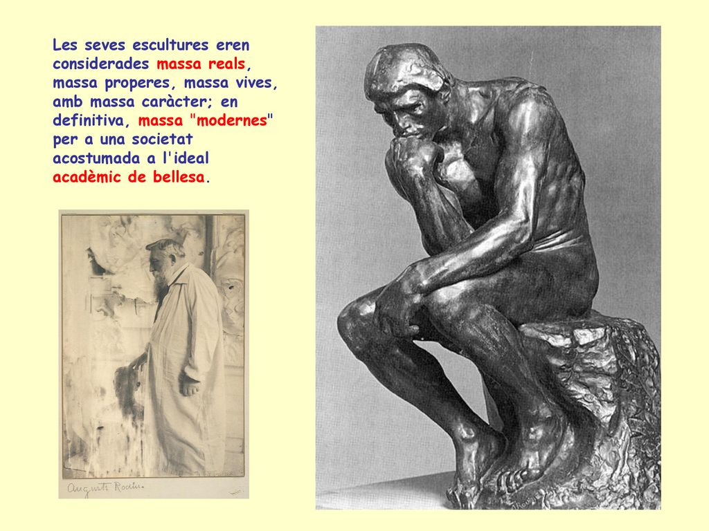 Les seves escultures eren considerades massa reals, massa properes, massa vives, amb massa caràcter; en definitiva, massa modernes per a una societat acostumada a l ideal acadèmic de bellesa.