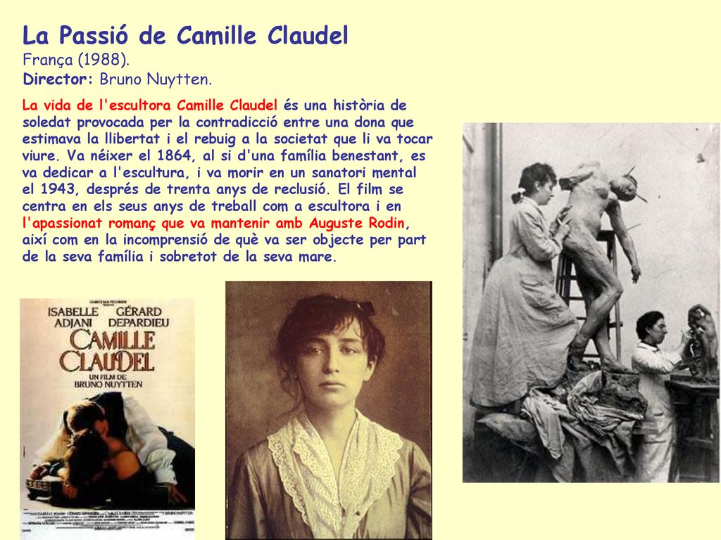 La Passió de Camille Claudel França (1988). Director: Bruno Nuytten.