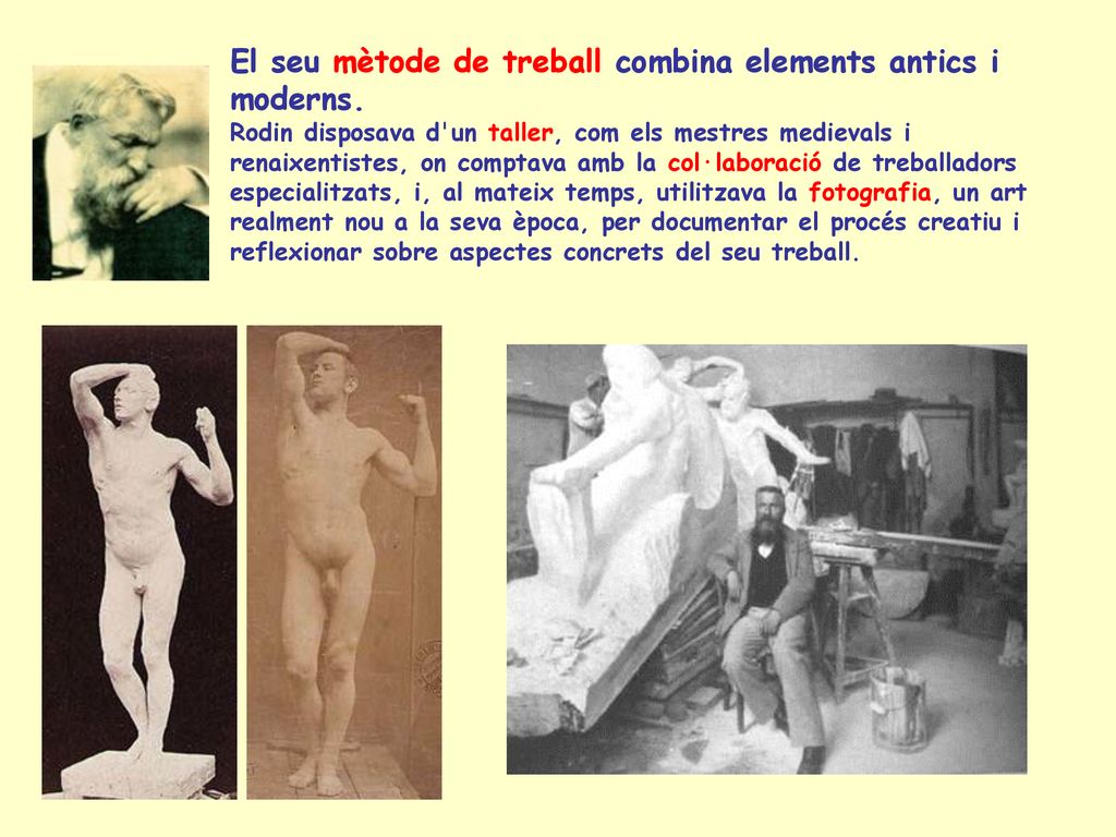 El seu mètode de treball combina elements antics i moderns.