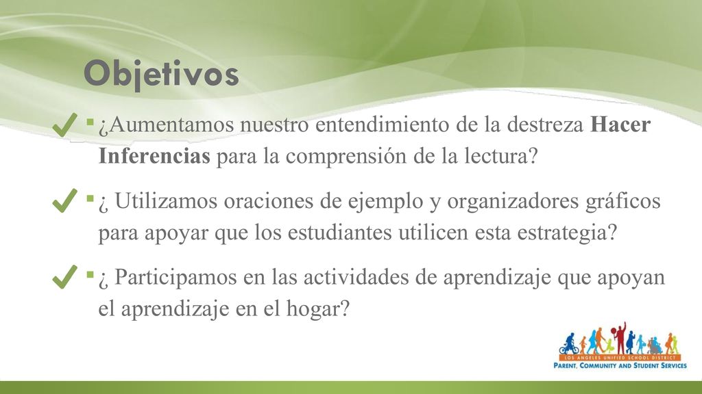 Objetivos ¿Aumentamos nuestro entendimiento de la destreza Hacer Inferencias para la comprensión de la lectura