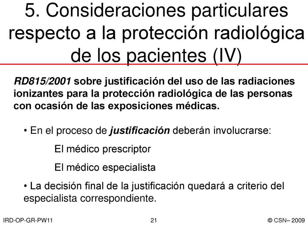 5. Consideraciones particulares respecto a la protección radiológica de los pacientes (IV)