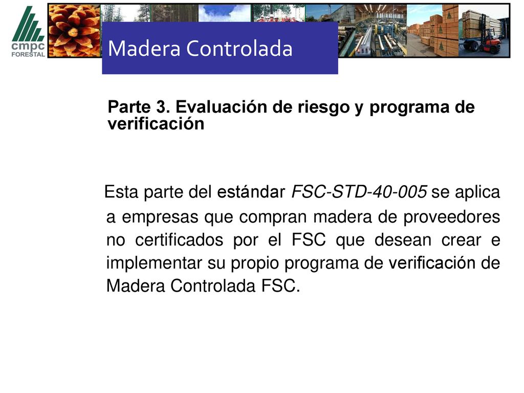 Madera Controlada Parte 3. Evaluación de riesgo y programa de verificación.