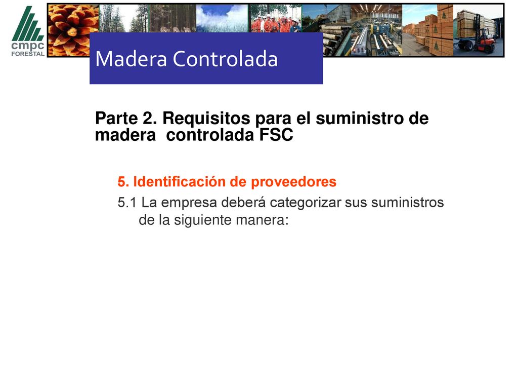 Madera Controlada Parte 2. Requisitos para el suministro de madera controlada FSC.