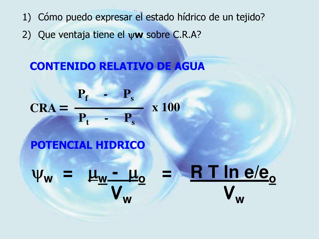 w = w - o = R T ln e/eo Vw Vw Pf - Ps CRA = x 100 Pt - Ps